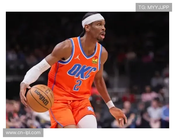 年轻球员成长路径分析，雷霆亚历山大成典范